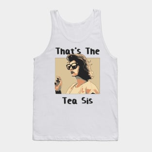 That's the tea sis retro pop art Tank Top